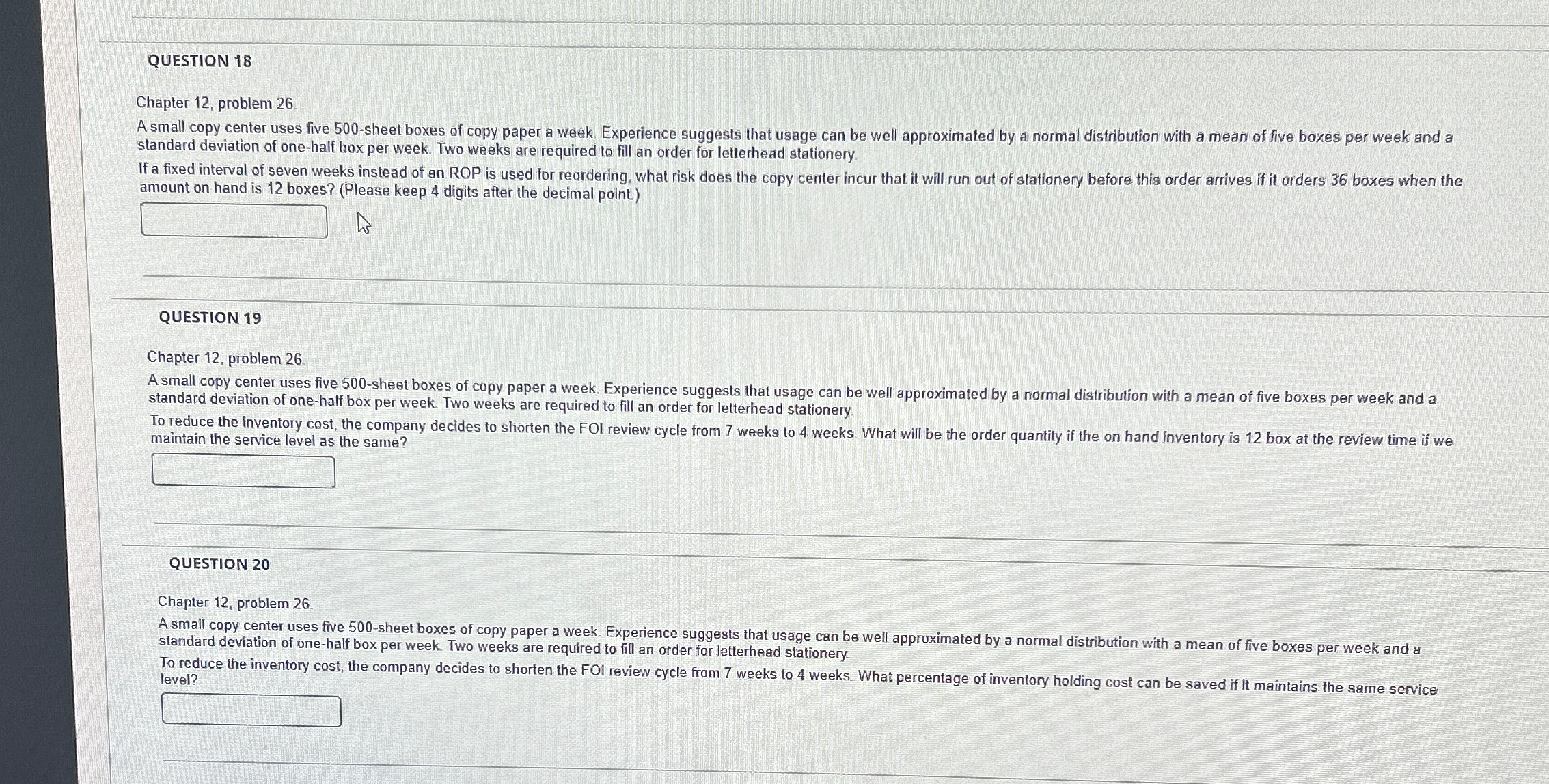 QUESTION 18 Chapter 12, problem 26 A small copy center uses