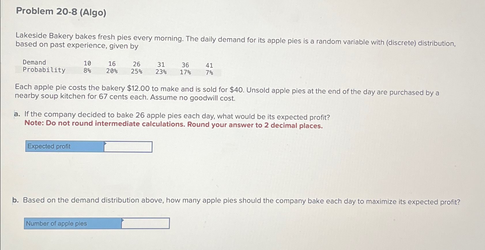 Problem 20-8(Algo) Lakeside Bakery bakes fresh pies every morning. The daily