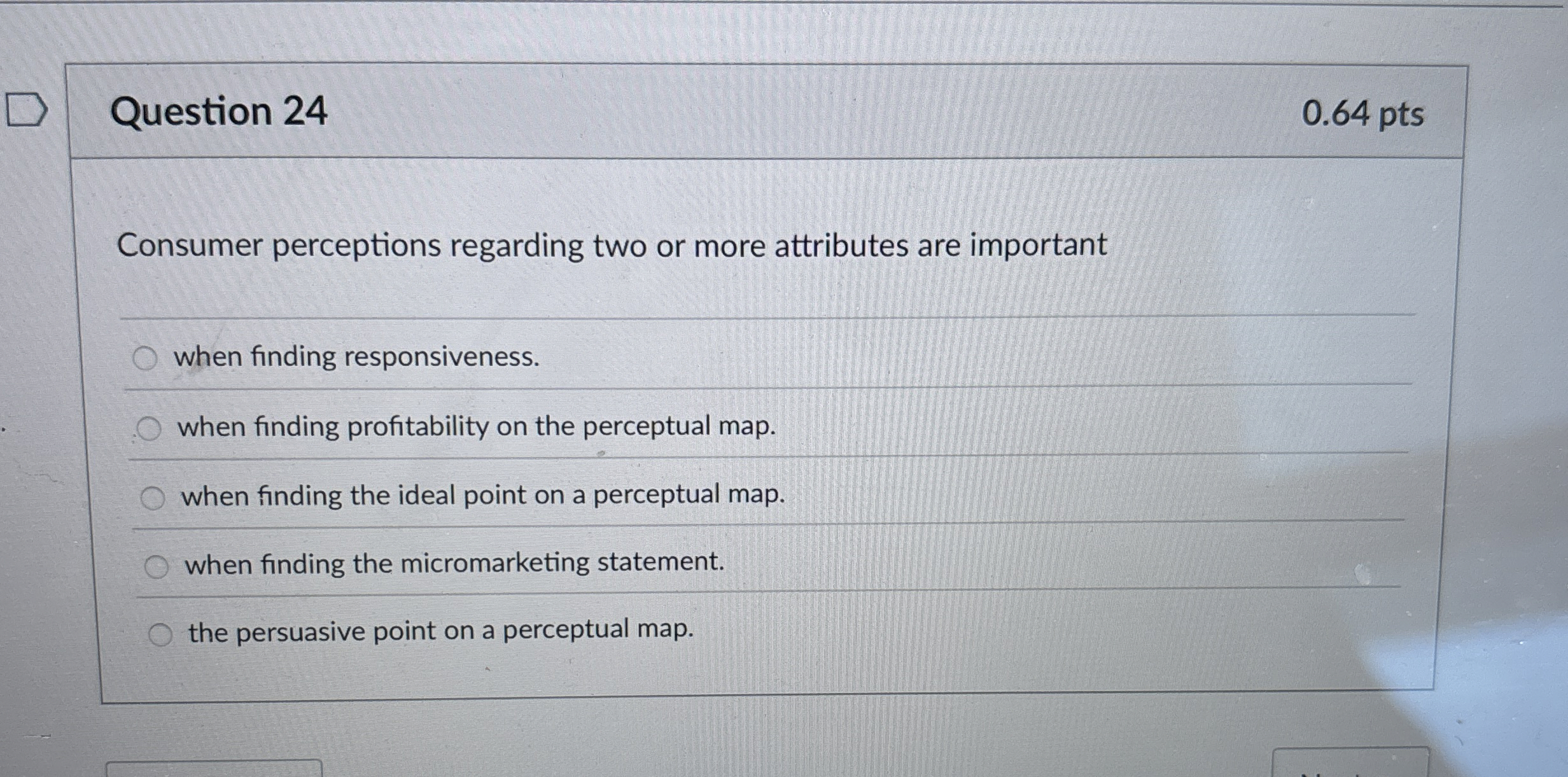  Question 24 Consumer perceptions regarding two or more attributes are important