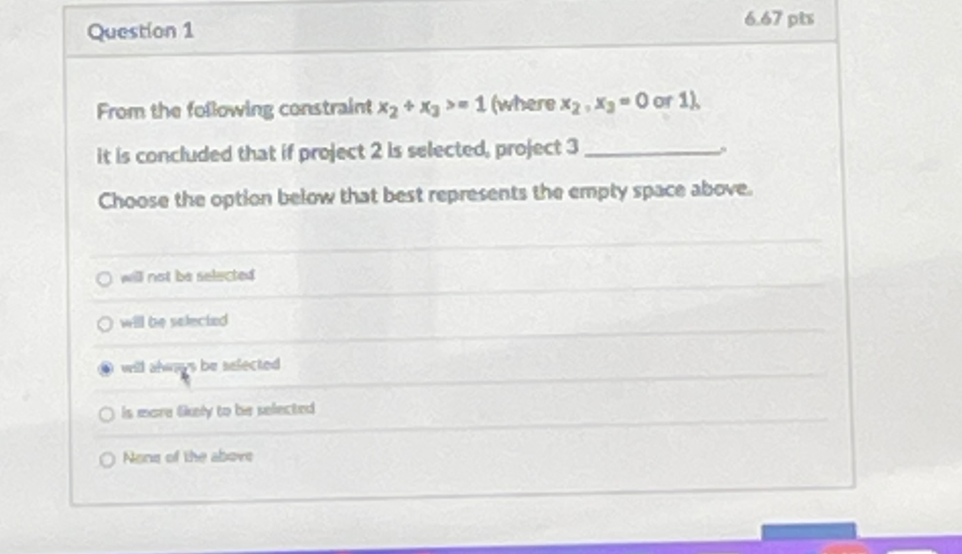  Question 1 6.67pts From the following constraint x2+x31(where x2,x3=0 or 1).