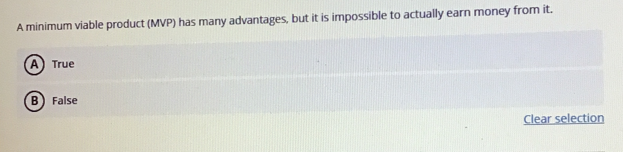  A minimum viable product (MVP) has many advantages, but it is