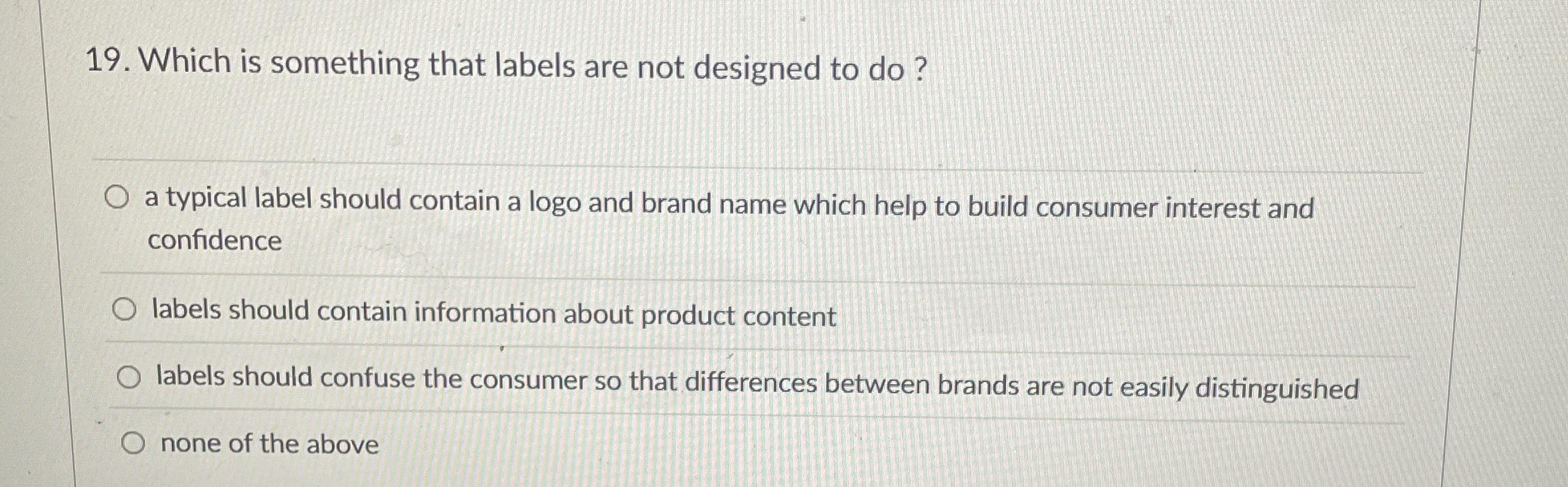  Which is something that labels are not designed to do ?