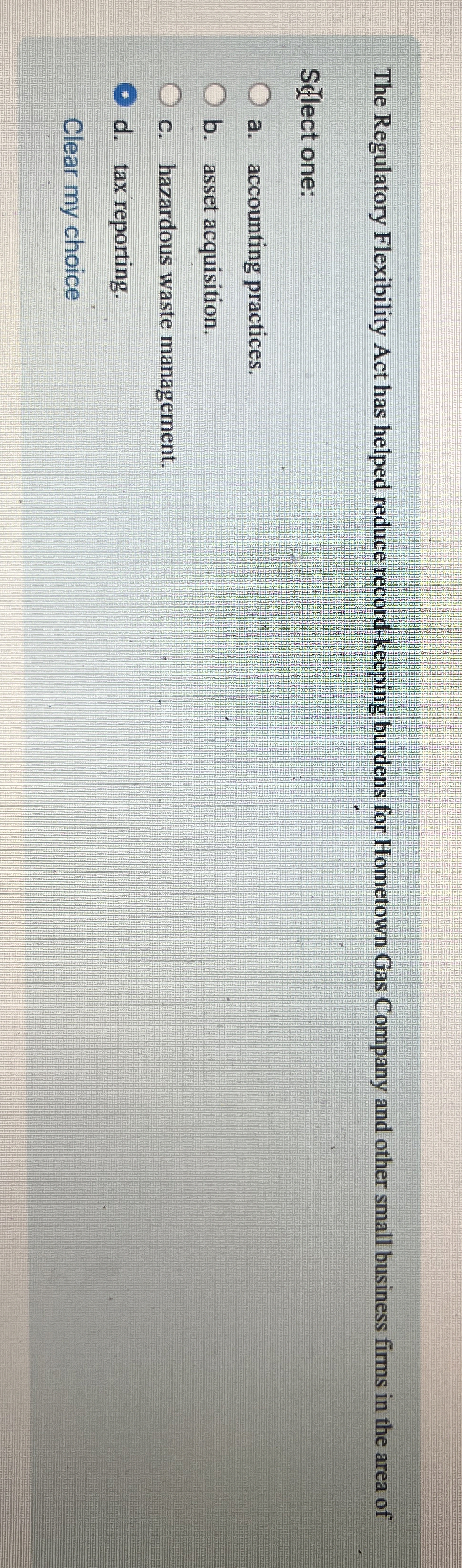  The Regulatory Flexibility Act has helped reduce record-keeping burdens for Hometown