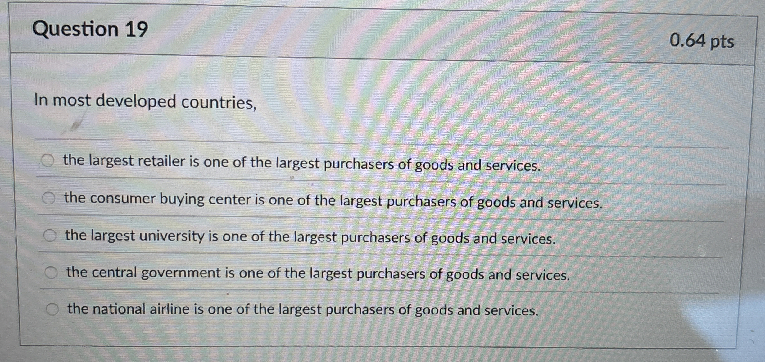  Question 19 In most developed countries, the largest retailer is one