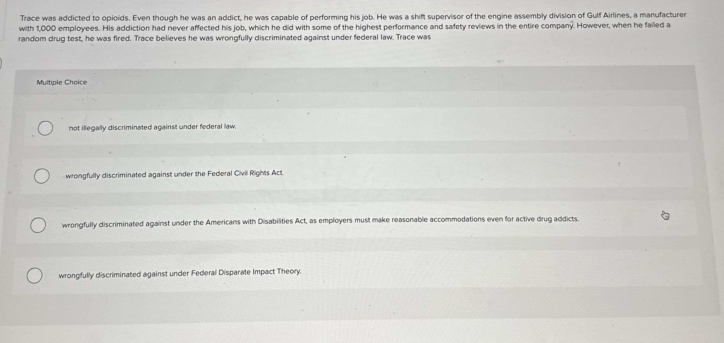  Trace was addicted to opioids. Even though he was an addict,