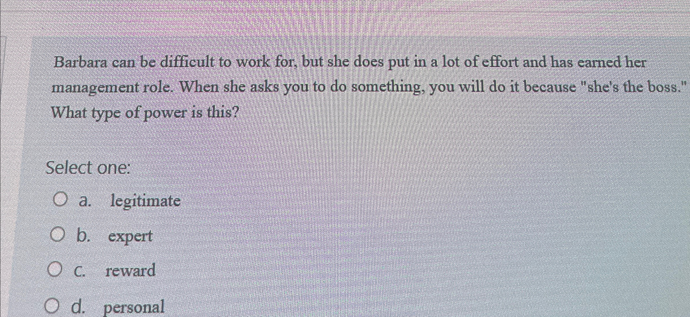  Barbara can be difficult to work for, but she does put