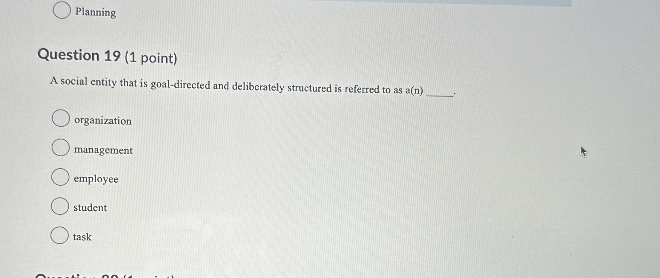  Planning Question 19(1 point) A social entity that is goal-directed and