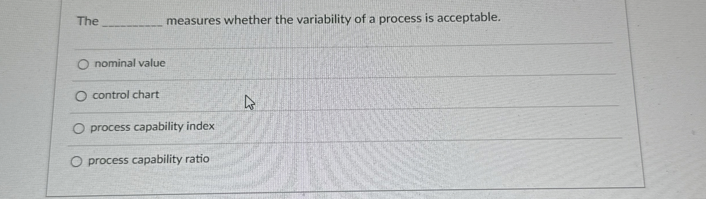  The q, measures whether the variability of a process is acceptable.