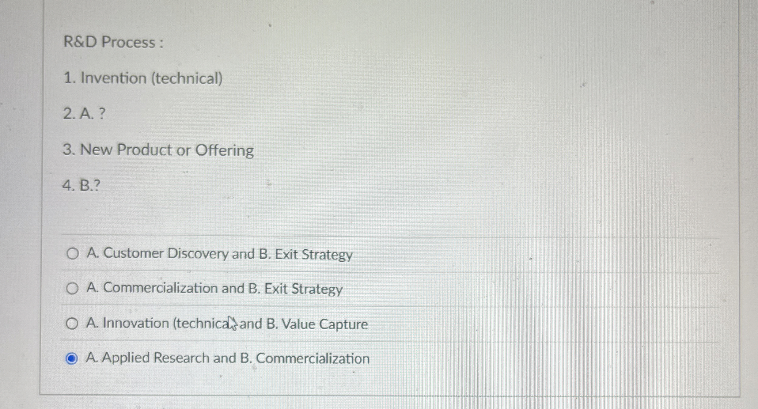  R&D Process : Invention (technical) A.? New Product or Offering B.?