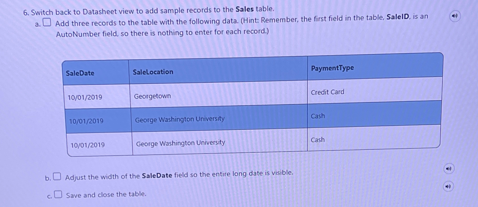  Switch back to Datasheet view to add sample records to the