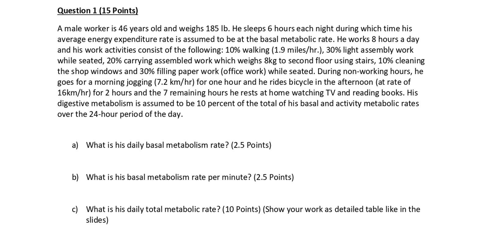  Question 1(15 Points) A male worker is 46 years old and