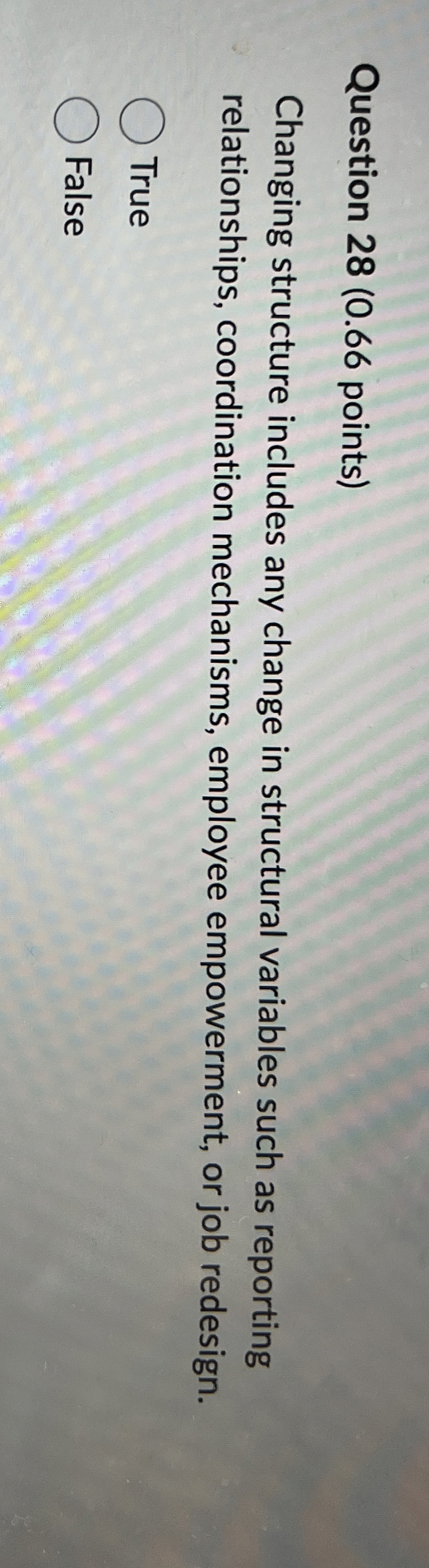 Question 28(0.66 points) Changing structure includes any change in structural variables