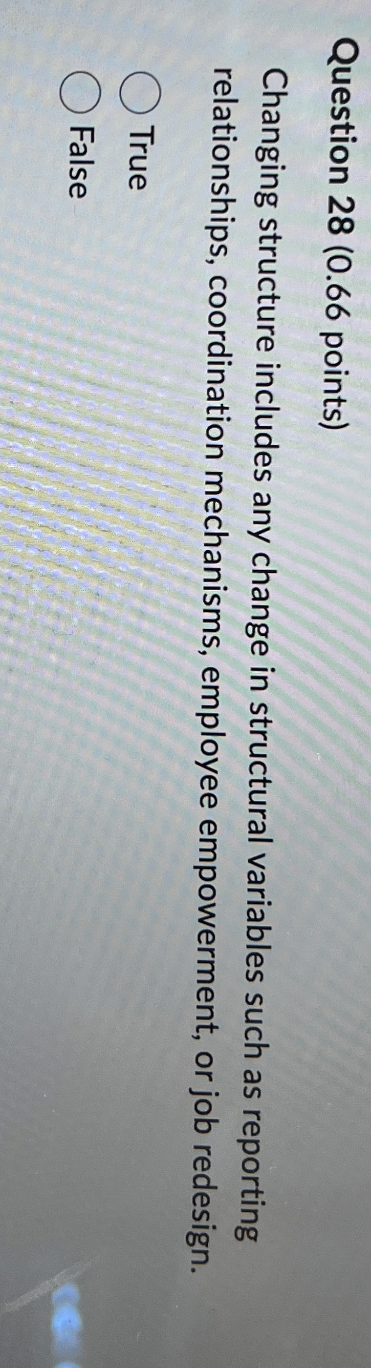  Question 28(0.66 points) Changing structure includes any change in structural variables