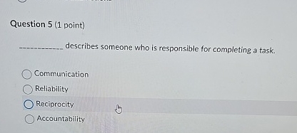  Question 5(1 point) describes someone who is responsible for completing a
