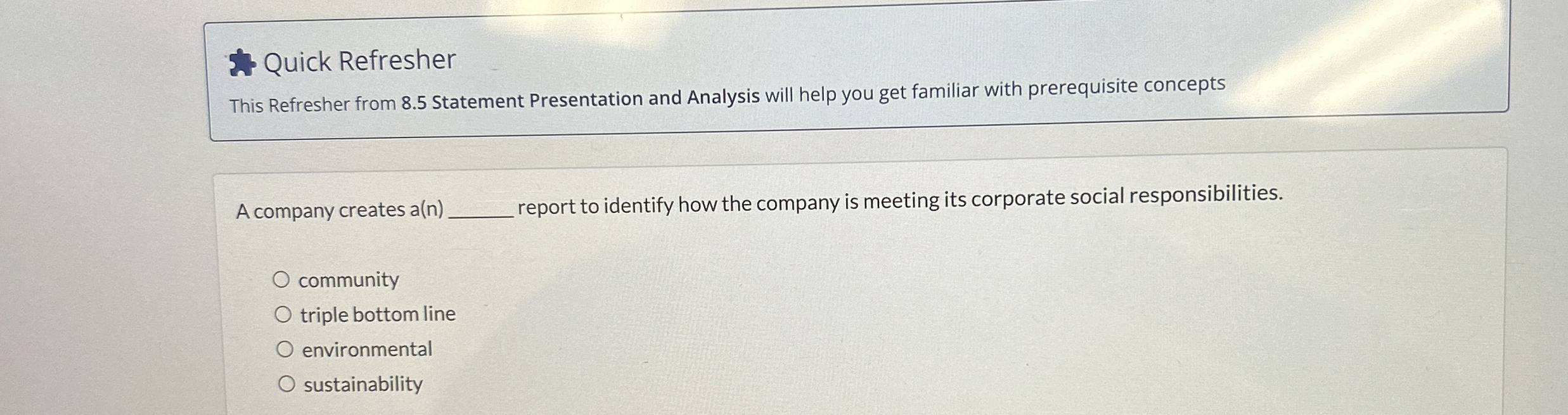  Quick Refresher This Refresher from 8.5 Statement Presentation and Analysis will