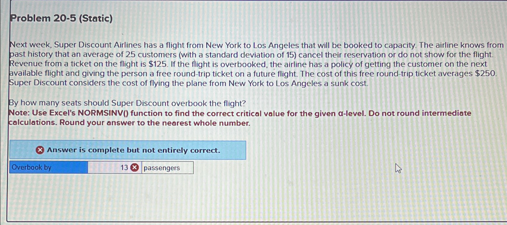 Problem 20-5(Static) Next week, Super Discount Airlines has a flight from
