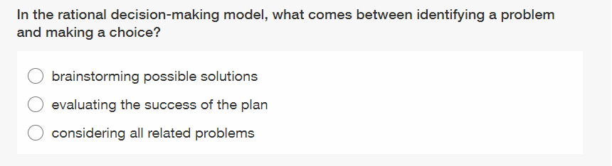  In the rational decision-making model, what comes between identifying a problem