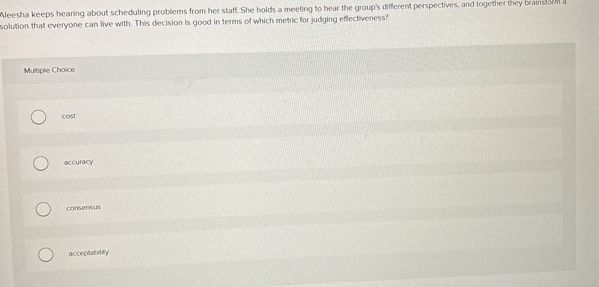  Aleesha keeps hearing about scheduling problems from her staff. She holds