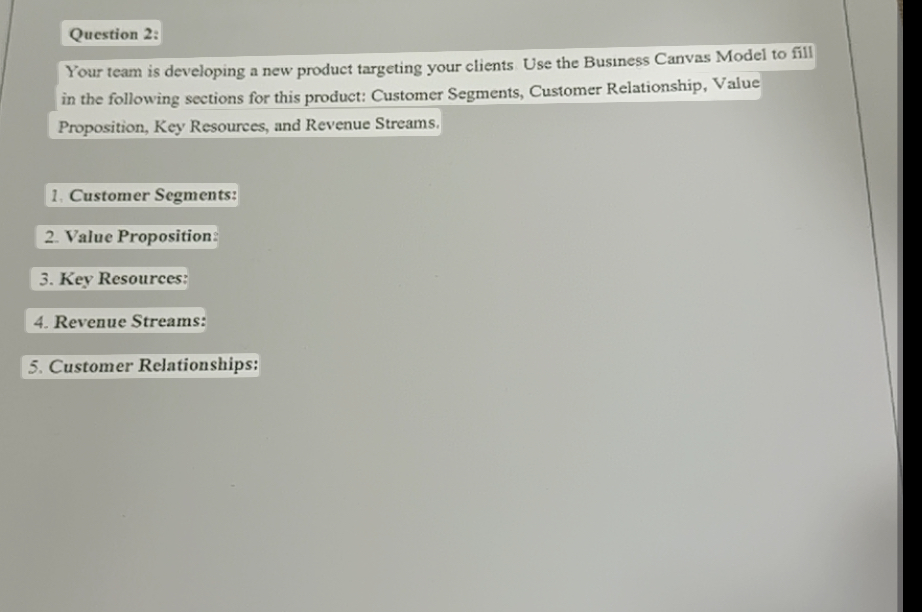  Question 2: Your team is developing a new product targeting your