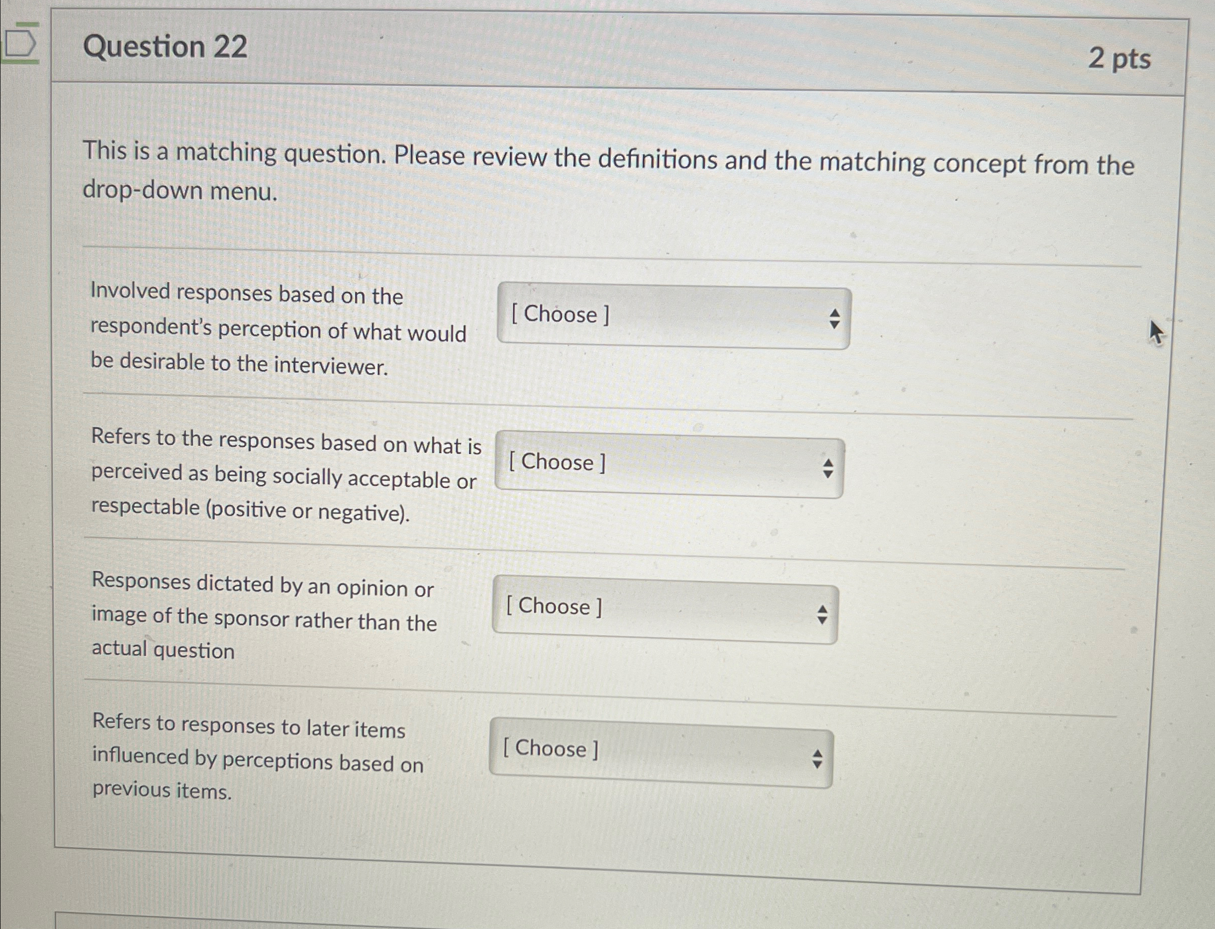  Question 22 2 pts This is a matching question. Please review