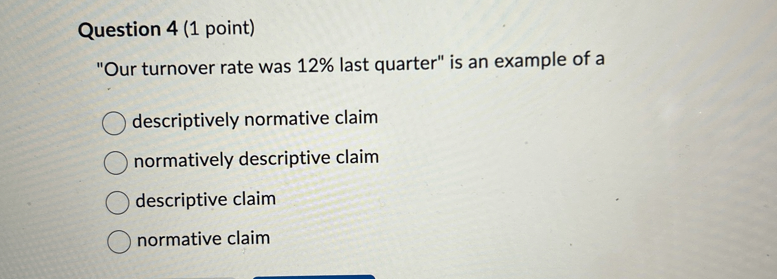  Question 4(1 point) "Our turnover rate was 12% last quarter" is