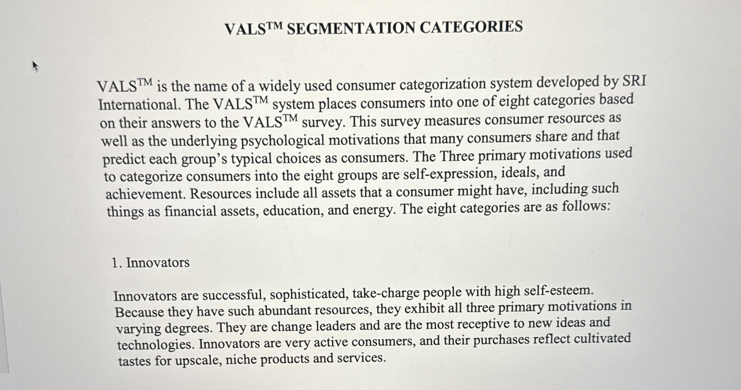  VALS ?TM SEGMENTATION CATEGORIES VALS ?TM is the name of a