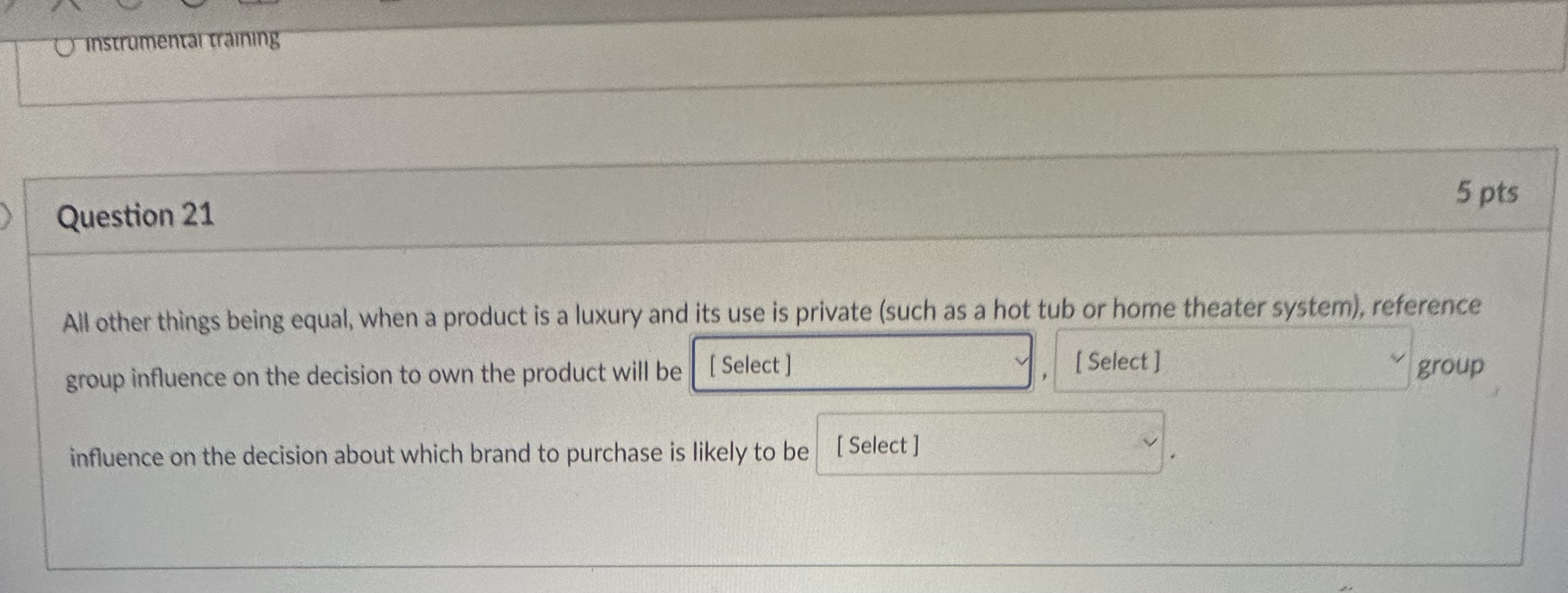  Question 21 5 pts All other things being equal, when a