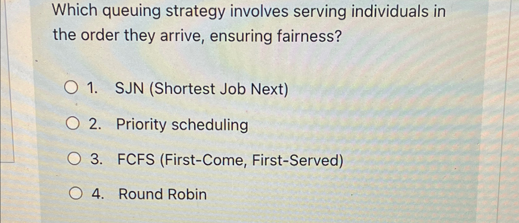  Which queuing strategy involves serving individuals in the order they arrive,