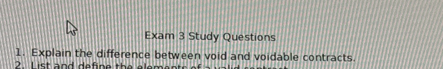  Exam 3 Study Questions Explain the difference between void and voidable