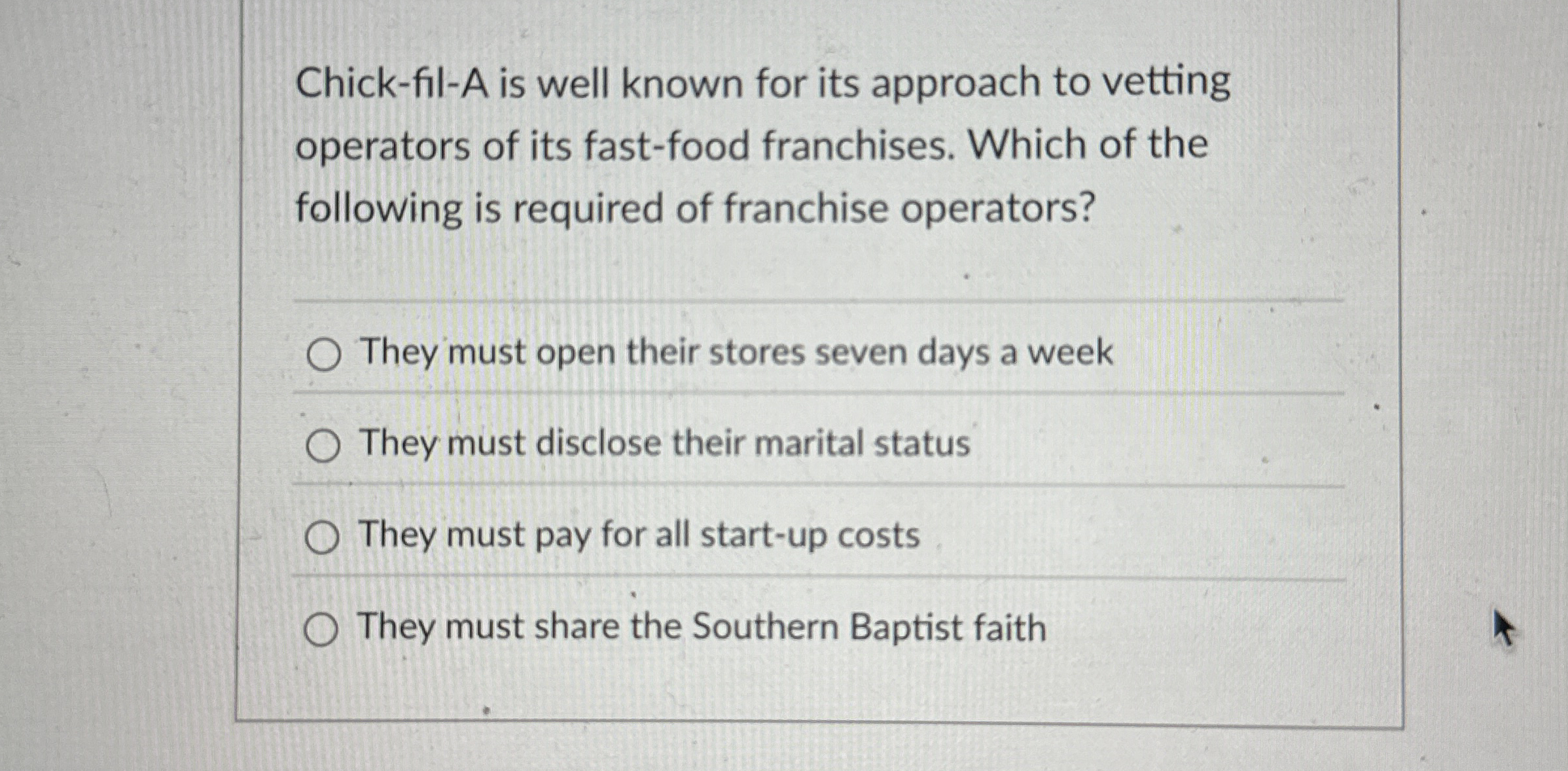  Chick-fil-A is well known for its approach to vetting operators of