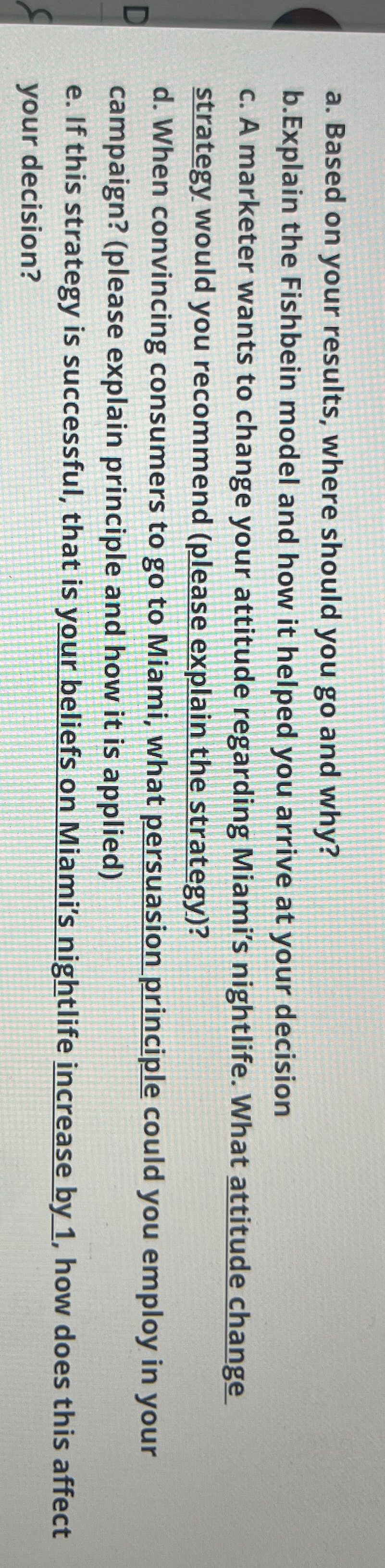  a. Based on your results, where should you go and why?