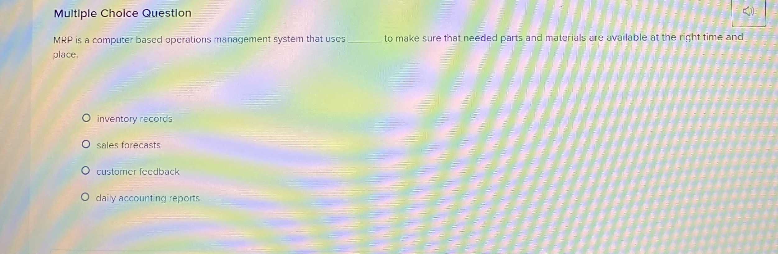  Multiple Cholce Questlon MRP is a computer based operations management system