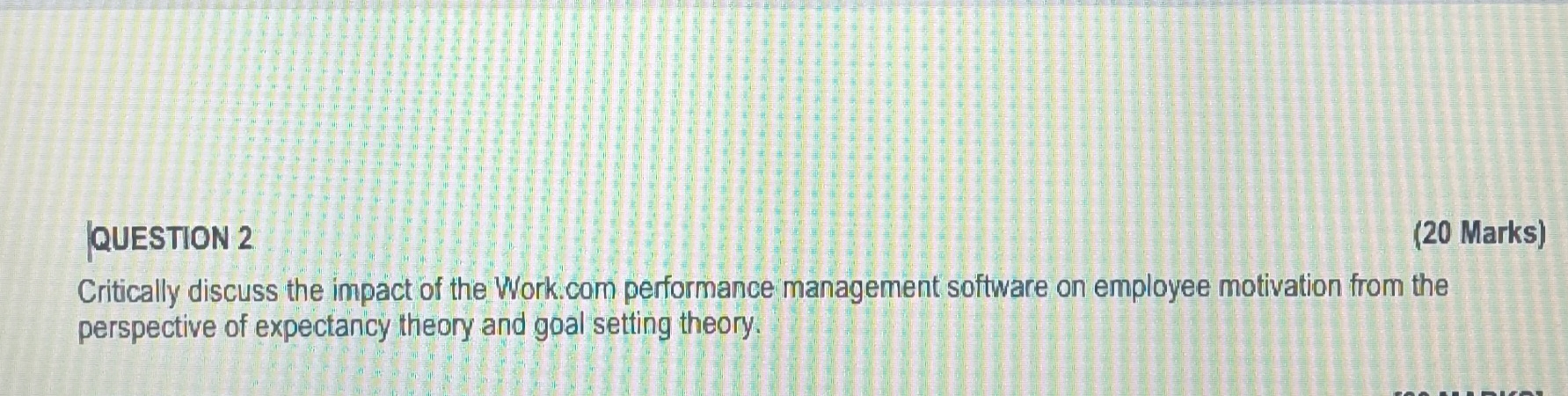  QUESTION 2 (20 Marks) Critically discuss the impact of the Work
