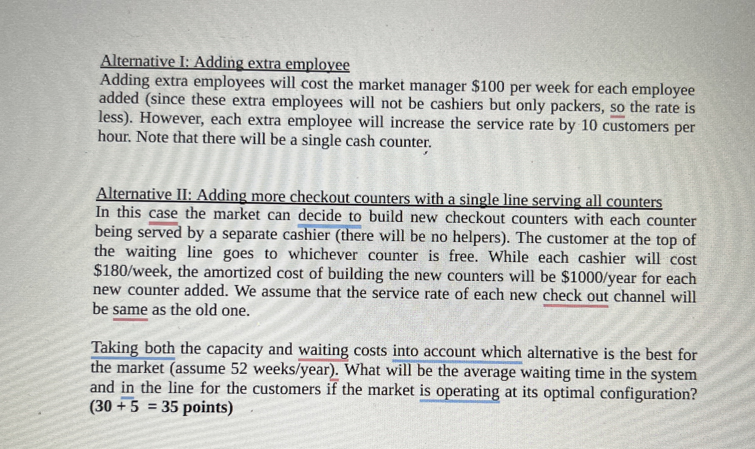  Alternative I: Adding extra employee Adding extra employees will cost the