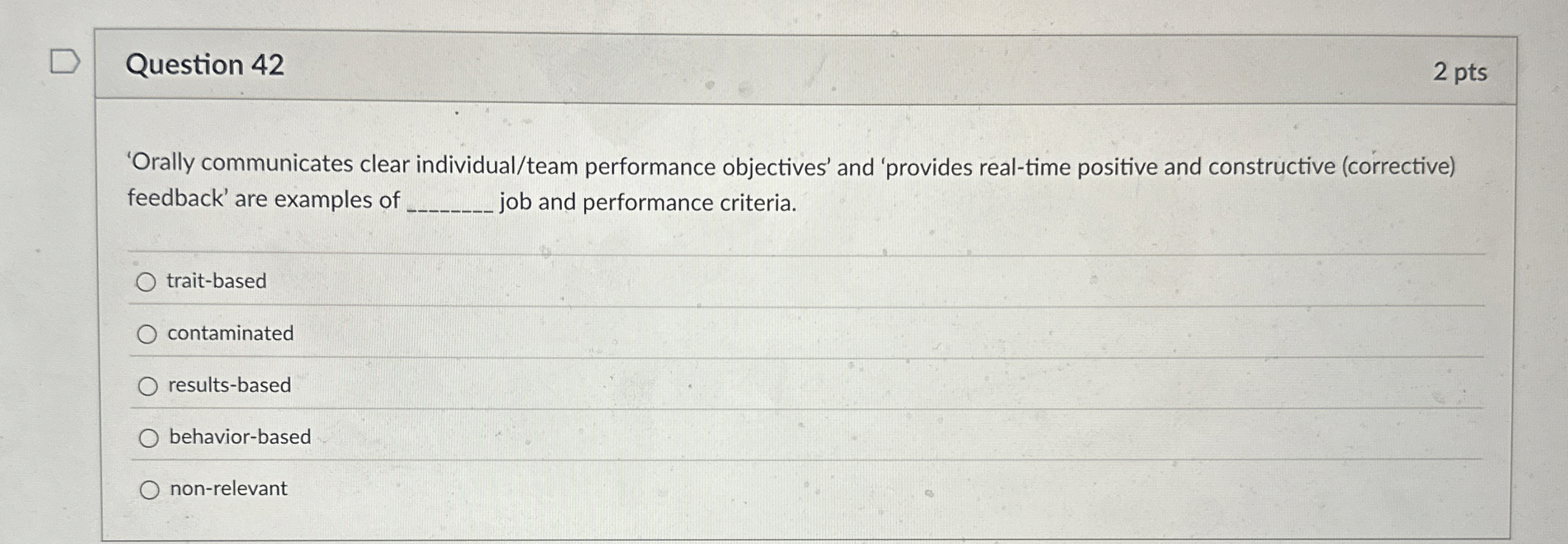  Question 42 2 pts 'Orally communicates clear individual/team performance objectives' and