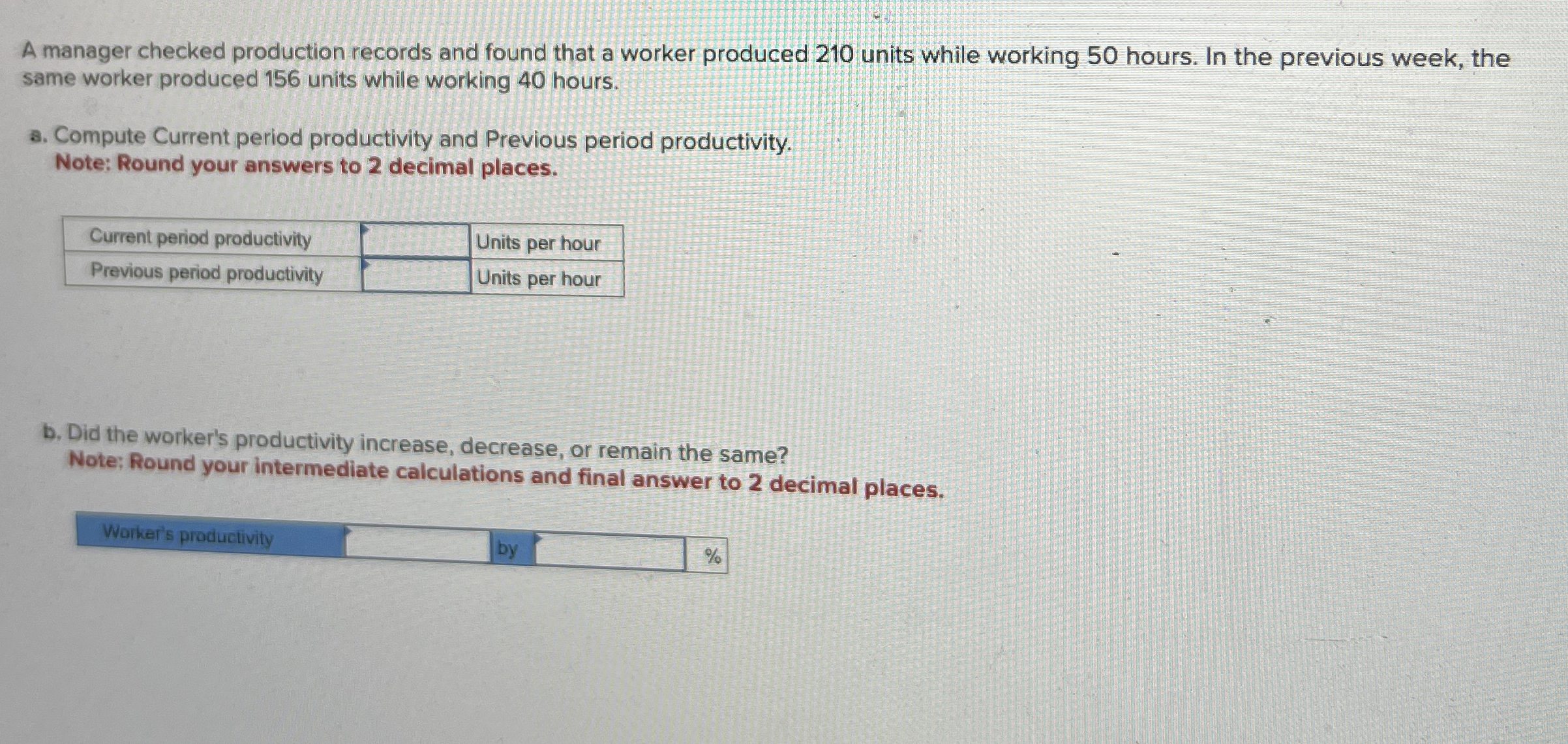  A manager checked production records and found that a worker produced