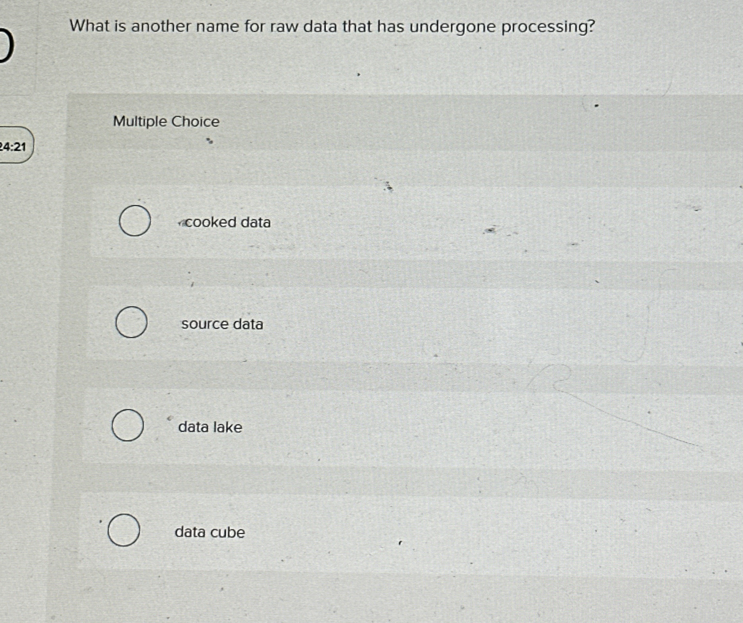  What is another name for raw data that has undergone processing?