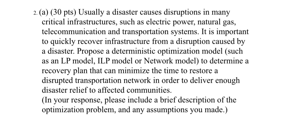  (a)(30 pts) Usually a disaster causes disruptions in many critical infrastructures,