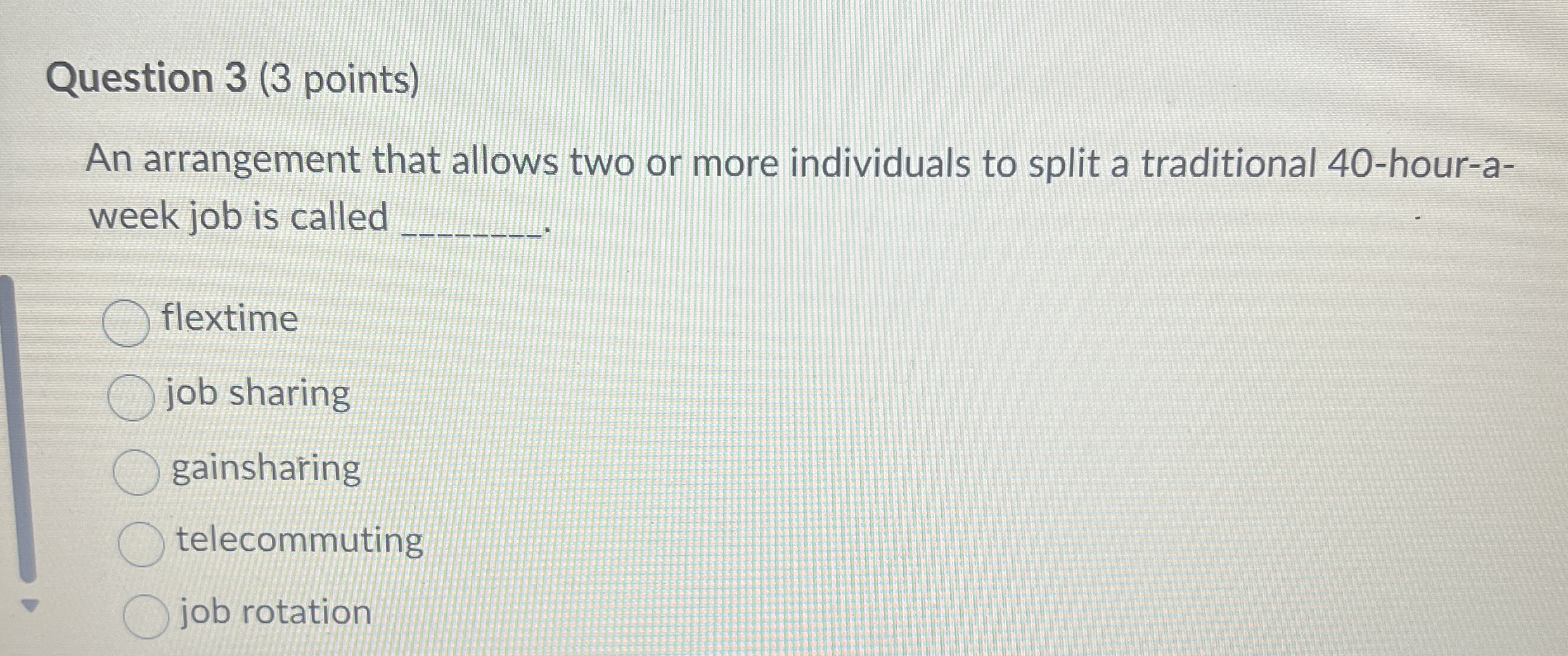  Question 3(3 points) An arrangement that allows two or more individuals