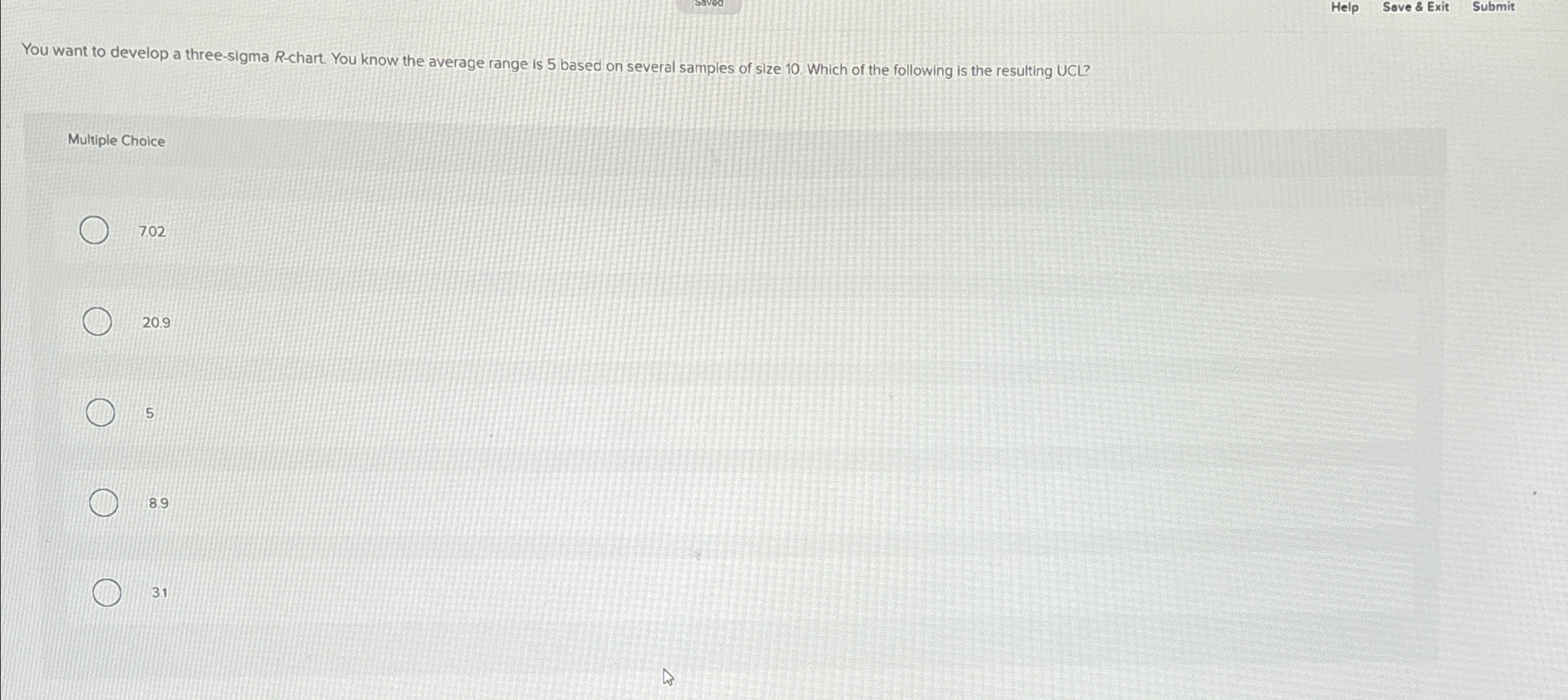  Sove & Exit Submit You want to develop a three-sigma R-chart: