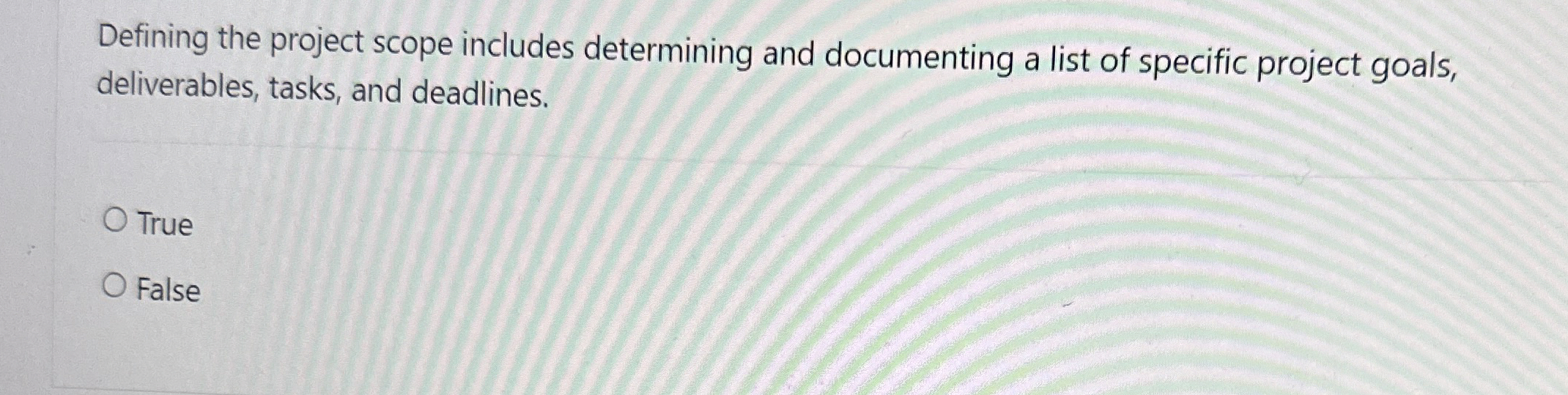  Defining the project scope includes determining and documenting a list of
