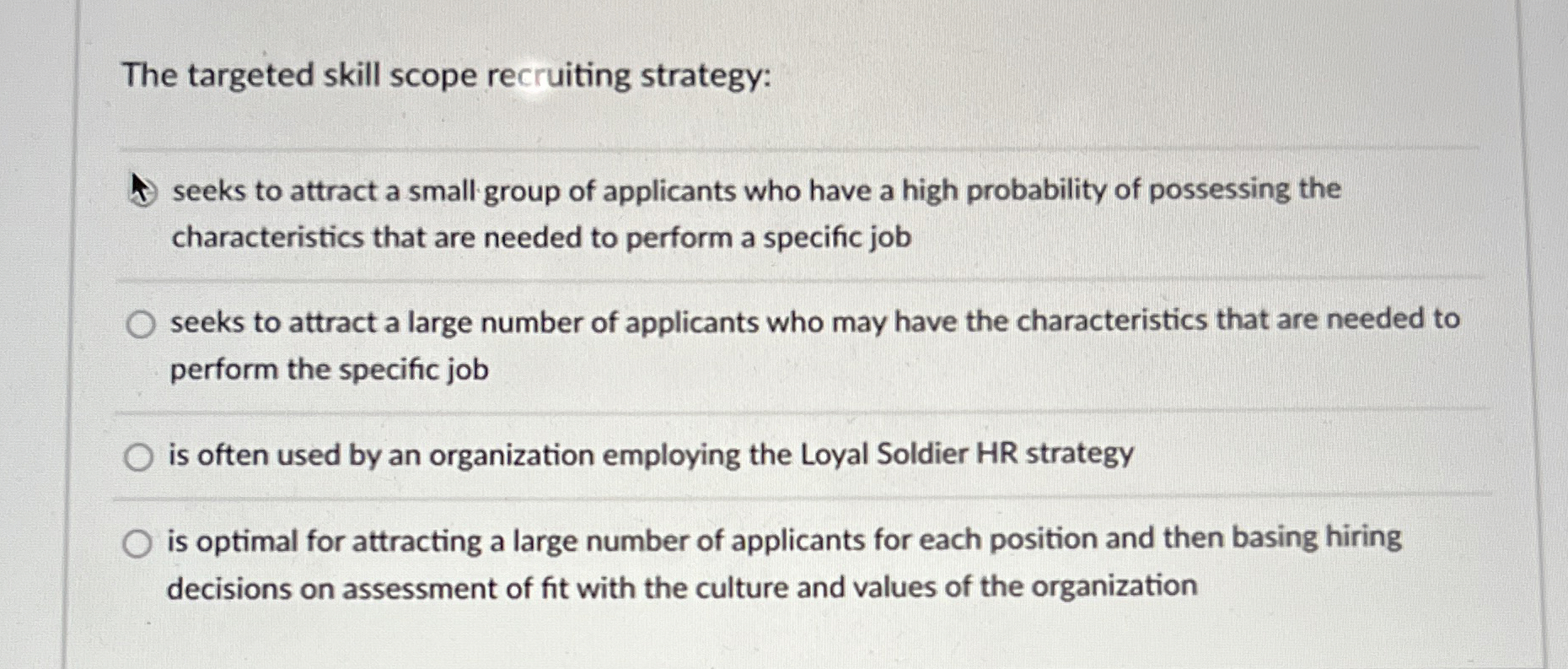  The targeted skill scope recruiting strategy: seeks to attract a small