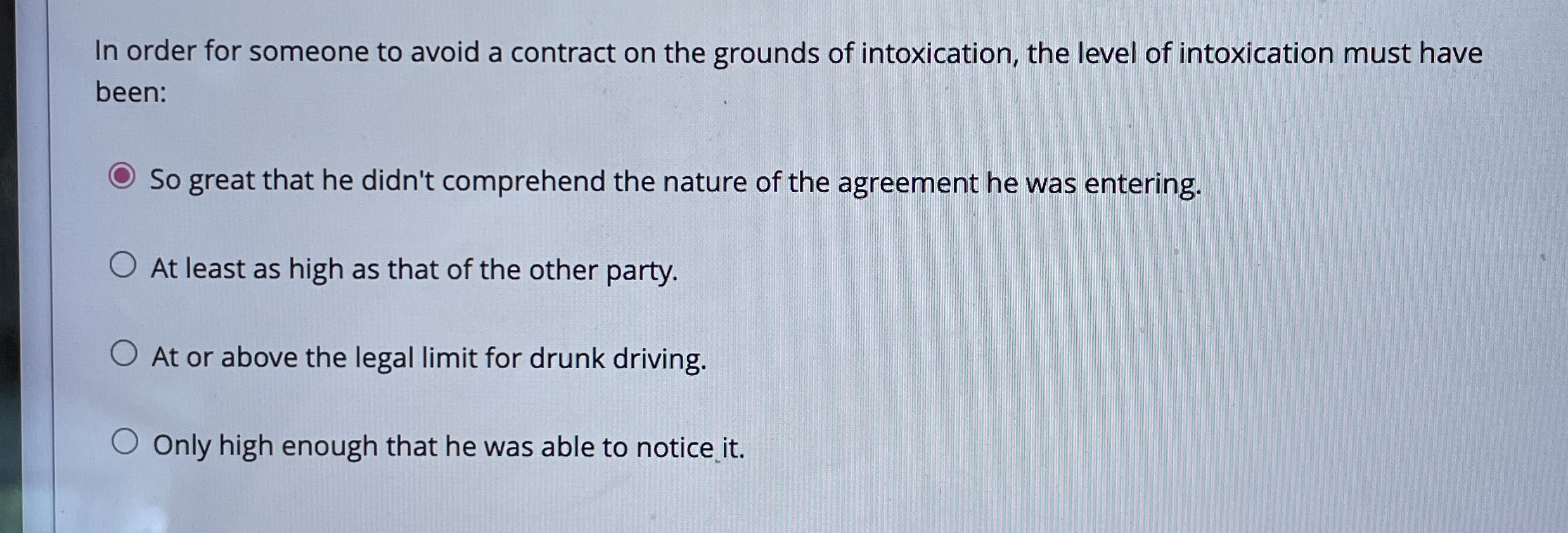  In order for someone to avoid a contract on the grounds
