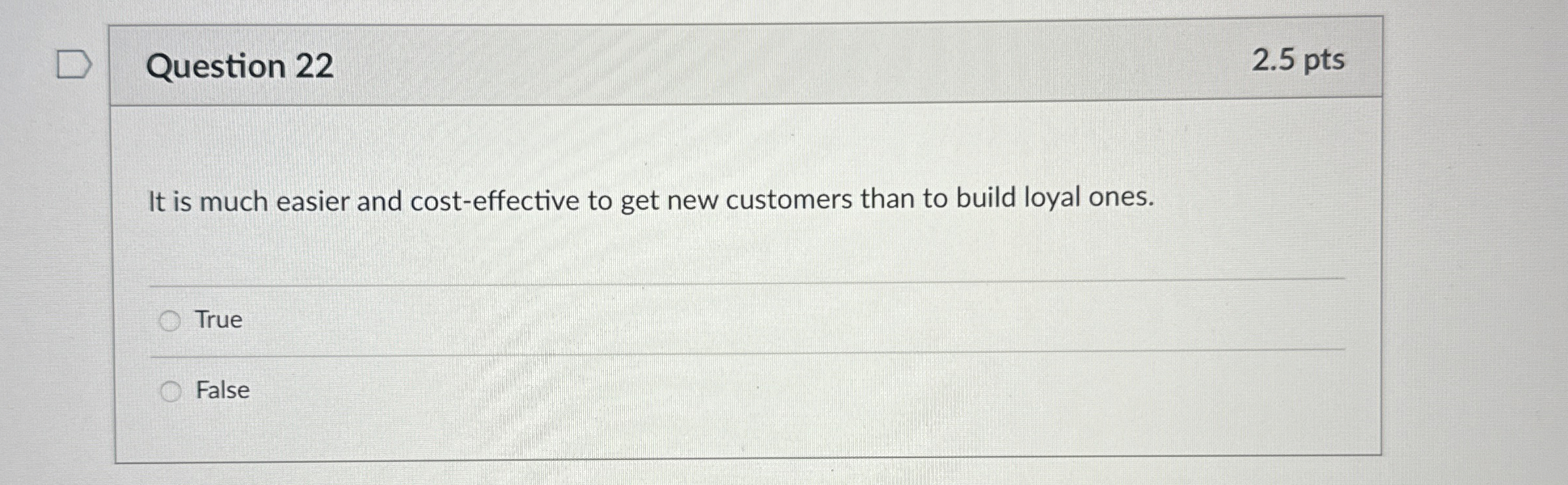  Question 22 2.5 pts It is much easier and cost-effective to