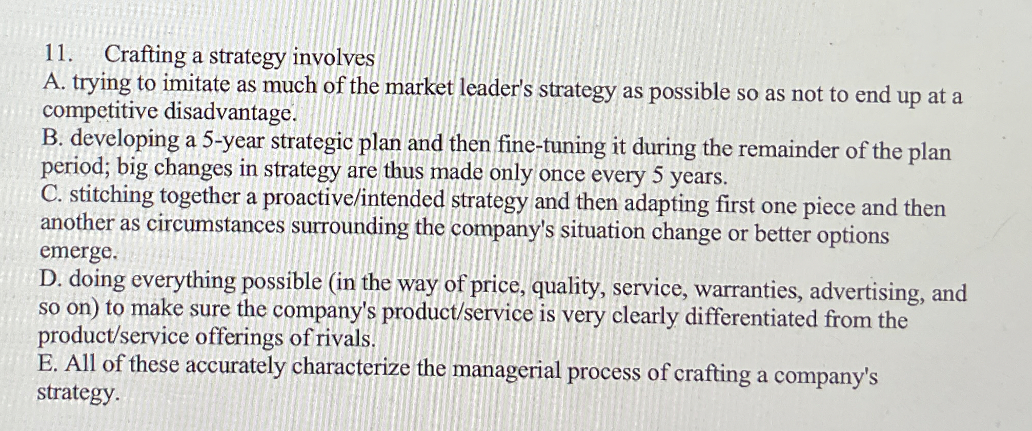  Crafting a strategy involves A. trying to imitate as much of