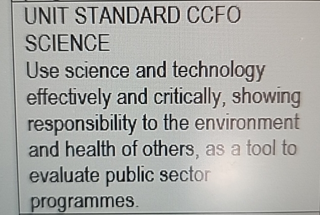  UNIT STANDARD CCFO SCIENCE Use science and technology effectively and critically,