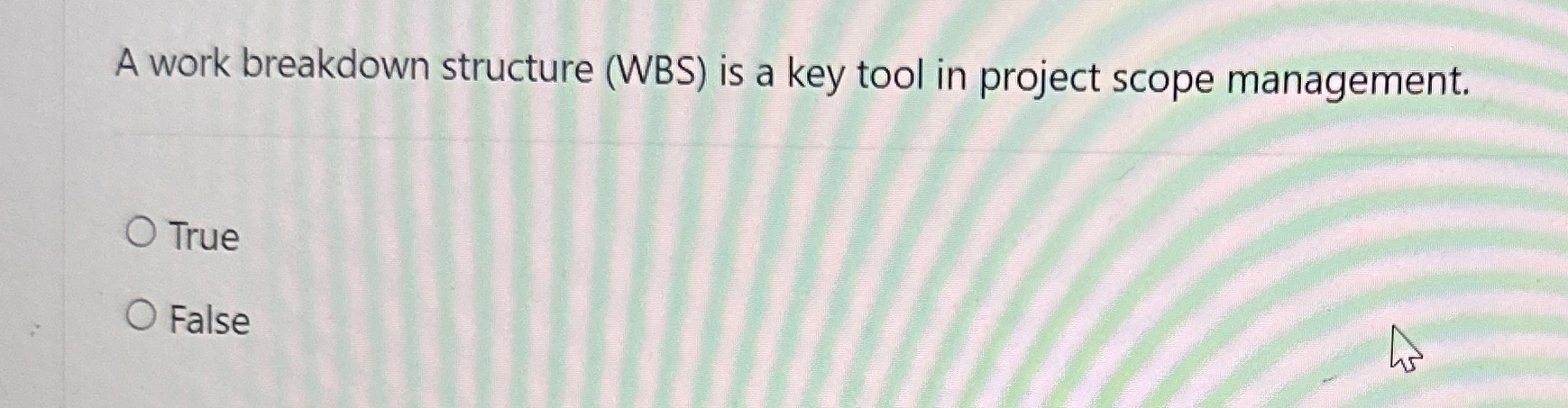  A work breakdown structure (WBS) is a key tool in project
