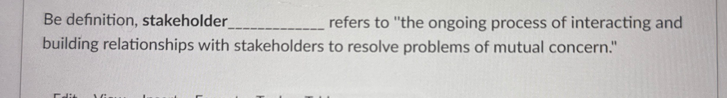  Be definition, stakeholder. q, refers to "the ongoing process of interacting