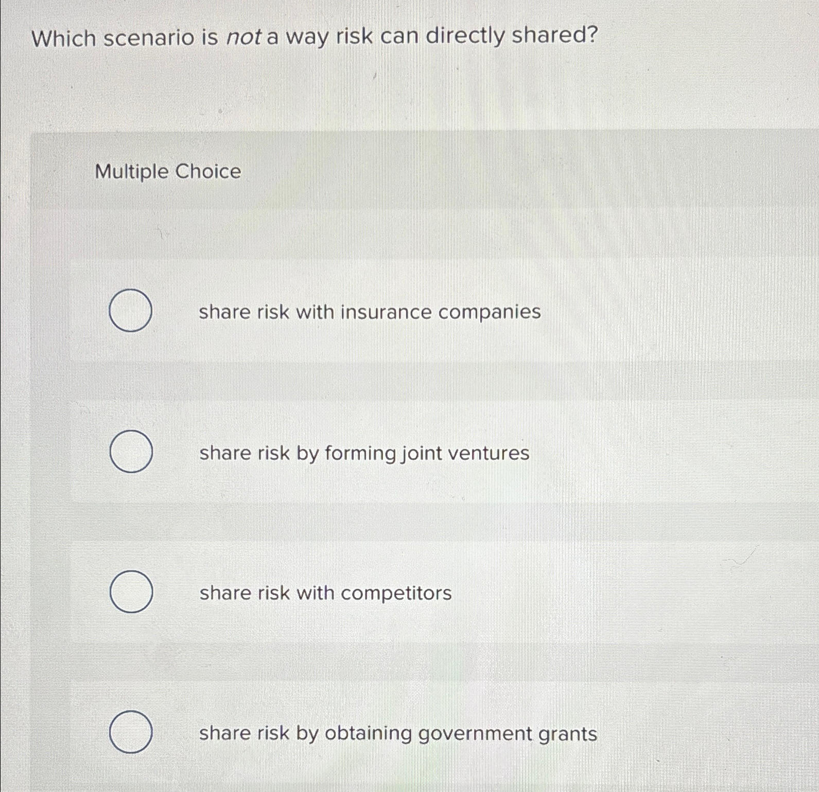  Which scenario is not a way risk can directly shared? Multiple