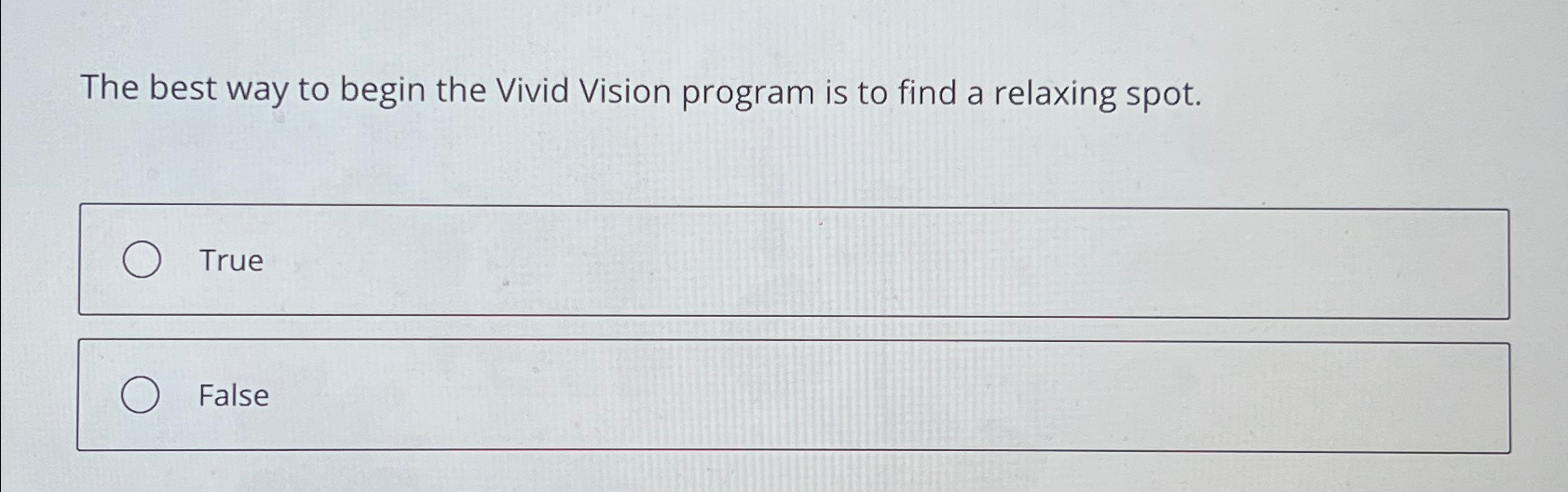  The best way to begin the Vivid Vision program is to